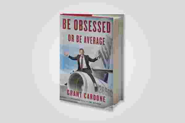 Grant Cardone's New Book Teaches How to Harness Obession to Achieve Big Success